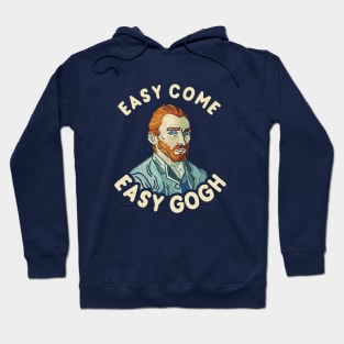 Easy Come Easy Gogh Hoodie